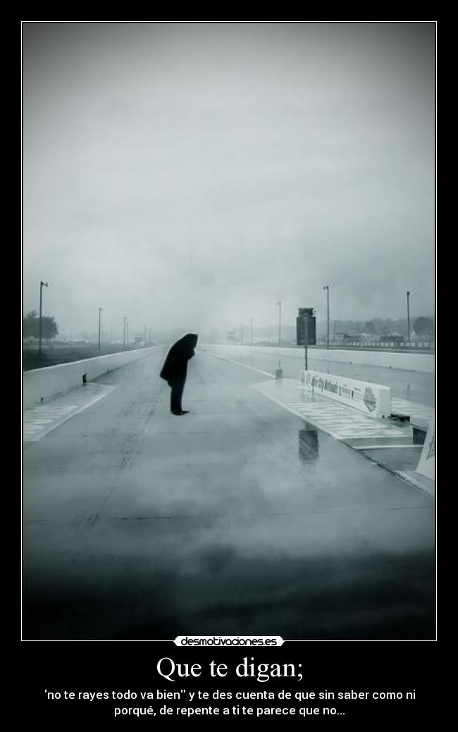 Que te digan; - 