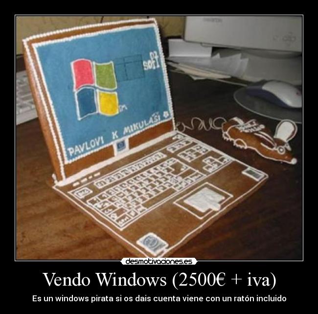 Vendo Windows (2500€ + iva) - Es un windows pirata si os dais cuenta viene con un ratón incluido