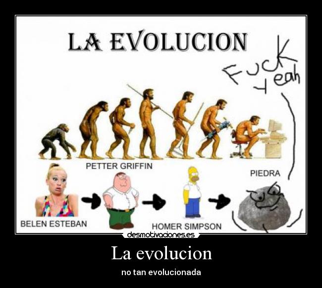 La evolucion - no tan evolucionada