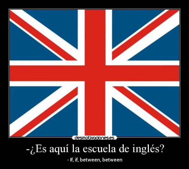 -¿Es aquí la escuela de inglés? - 