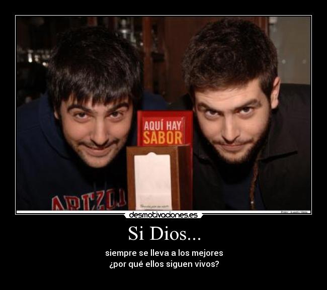 carteles dios dios siempre lleva los mejores por que ellos siguen vivos desmotivaciones