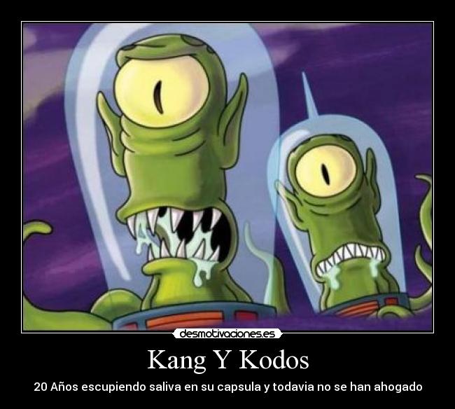 Kang Y Kodos - 20 Años escupiendo saliva en su capsula y todavia no se han ahogado