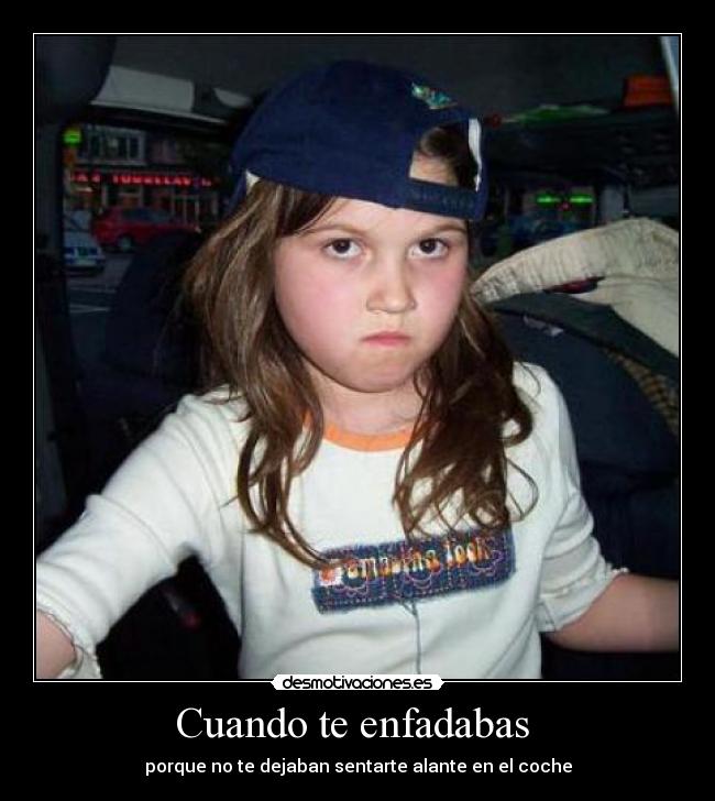 Cuando te enfadabas  - 