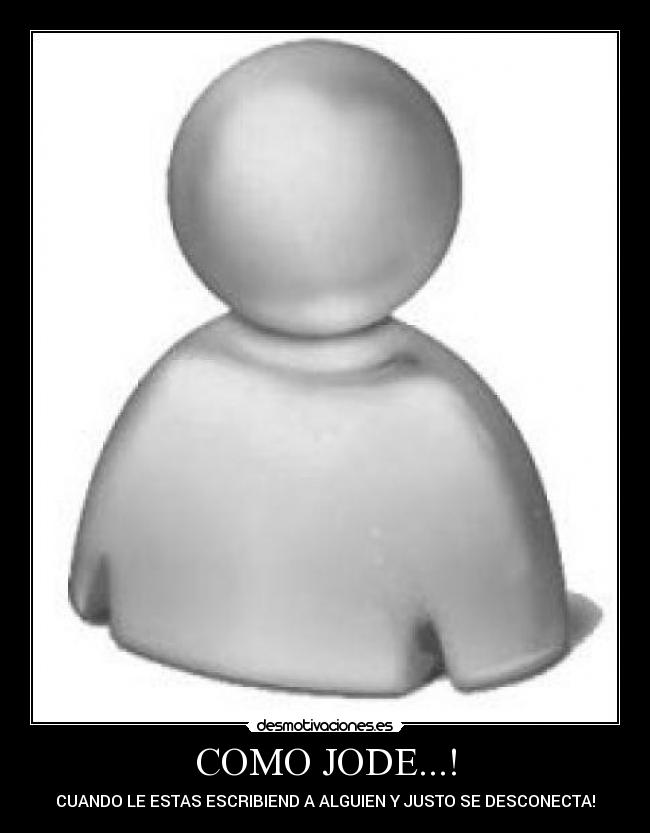 COMO JODE...! - 