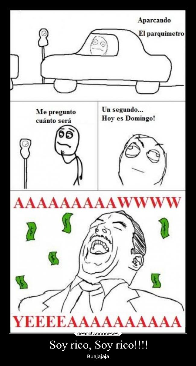 Soy rico, Soy rico!!!! - 