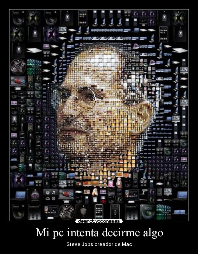 Mi pc intenta decirme algo - Steve Jobs creador de Mac