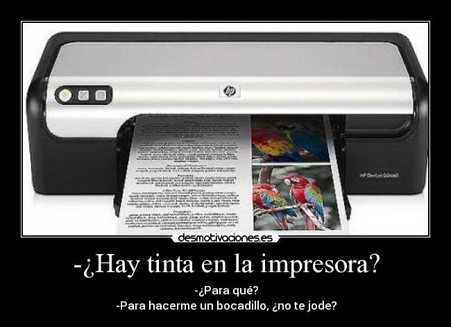 -¿Hay tinta en la impresora? -