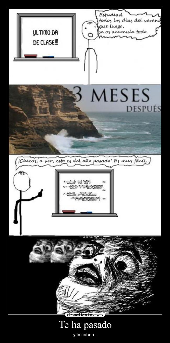 Te ha pasado - y lo sabes...