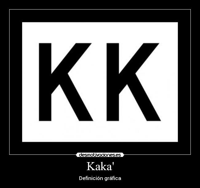 carteles kaka desmotivaciones