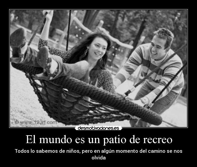 El mundo es un patio de recreo -