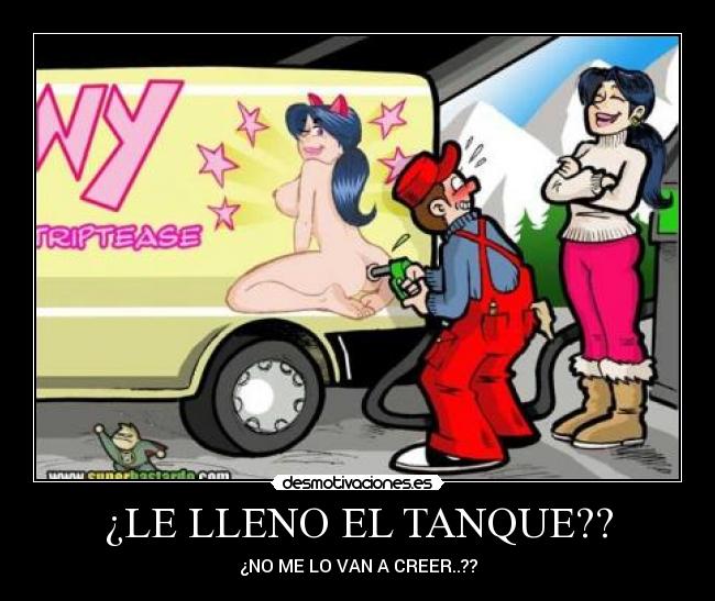 ¿LE LLENO EL TANQUE?? - ¿NO ME LO VAN A CREER..??