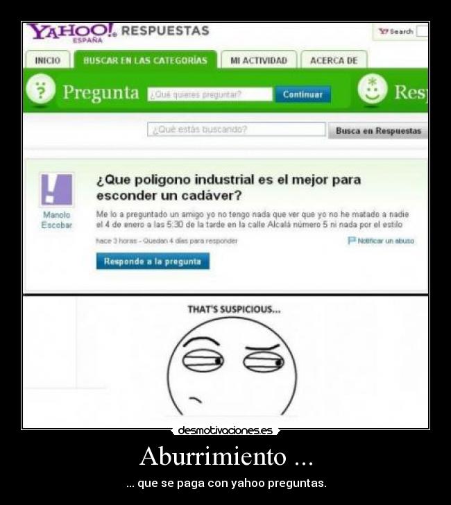 Aburrimiento ... - ... que se paga con yahoo preguntas.