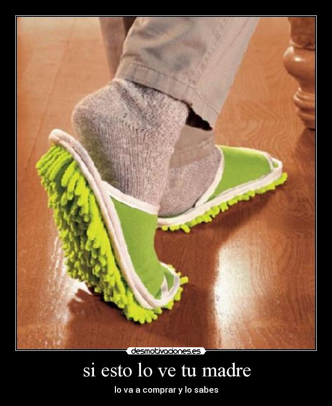 si esto lo ve tu madre -