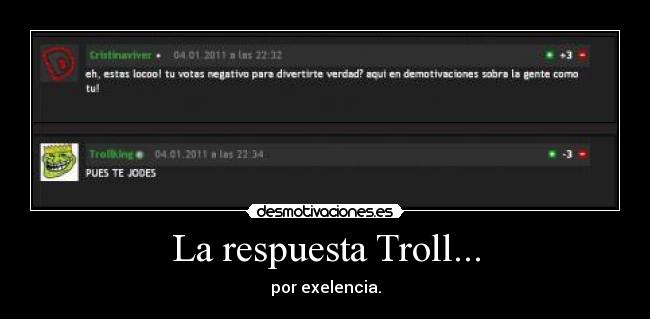 La respuesta Troll... -