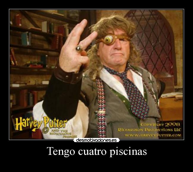 Tengo cuatro piscinas -