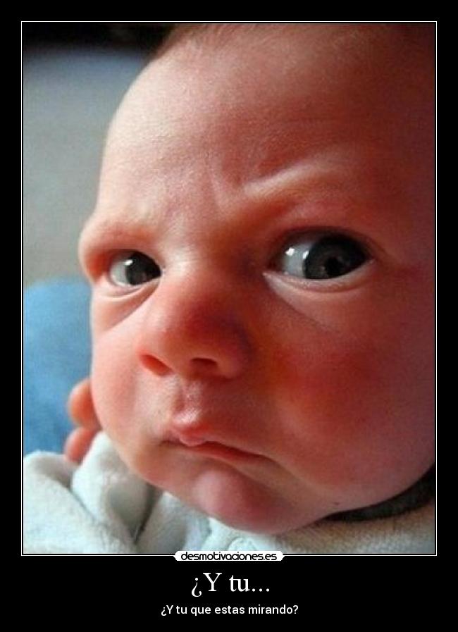 ¿Y tu... -