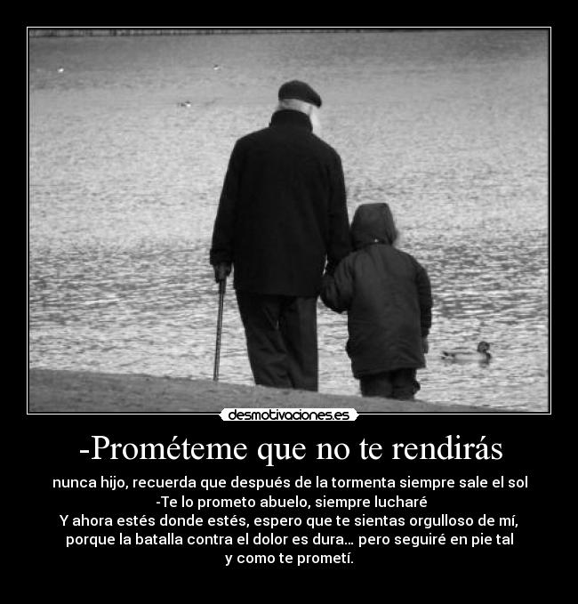 carteles abuelo promesas luchar siempre rendirse recuerdo amor sol tormenta desmotivaciones