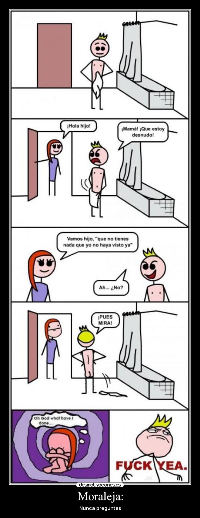 Moraleja: - Nunca preguntes