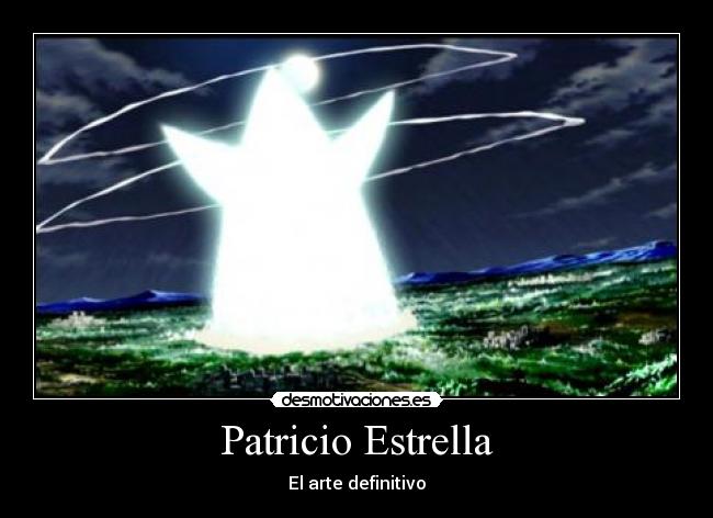 Patricio Estrella - El arte definitivo