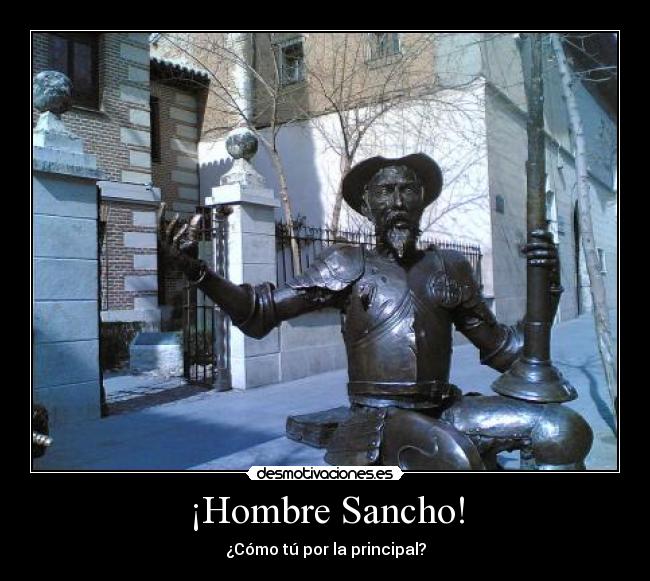 ¡Hombre Sancho! -