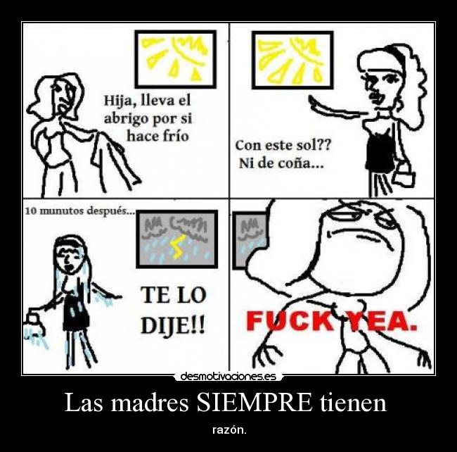 Las madres SIEMPRE tienen -