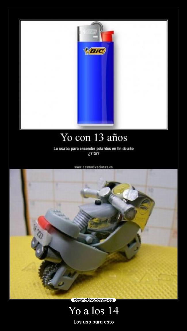 Yo a los 14 - Los uso para esto