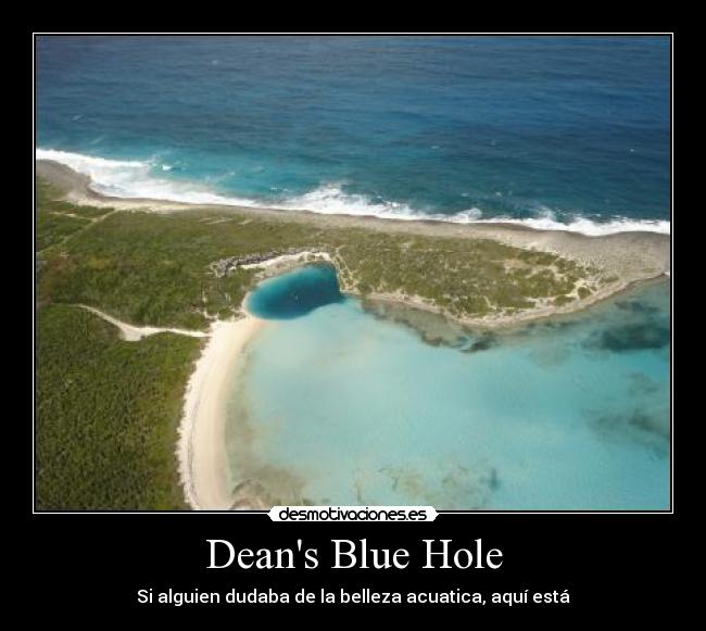 Deans Blue Hole - Si alguien dudaba de la belleza acuatica, aquí está