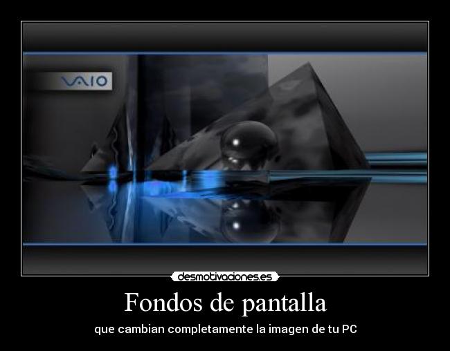 Fondos de pantalla - que cambian completamente la imagen de tu PC