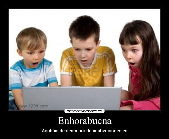 Enhorabuena -