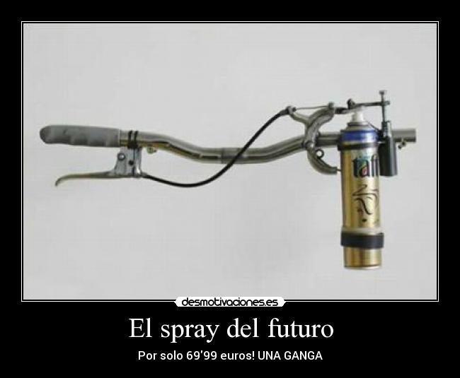 El spray del futuro - Por solo 6999 euros! UNA GANGA