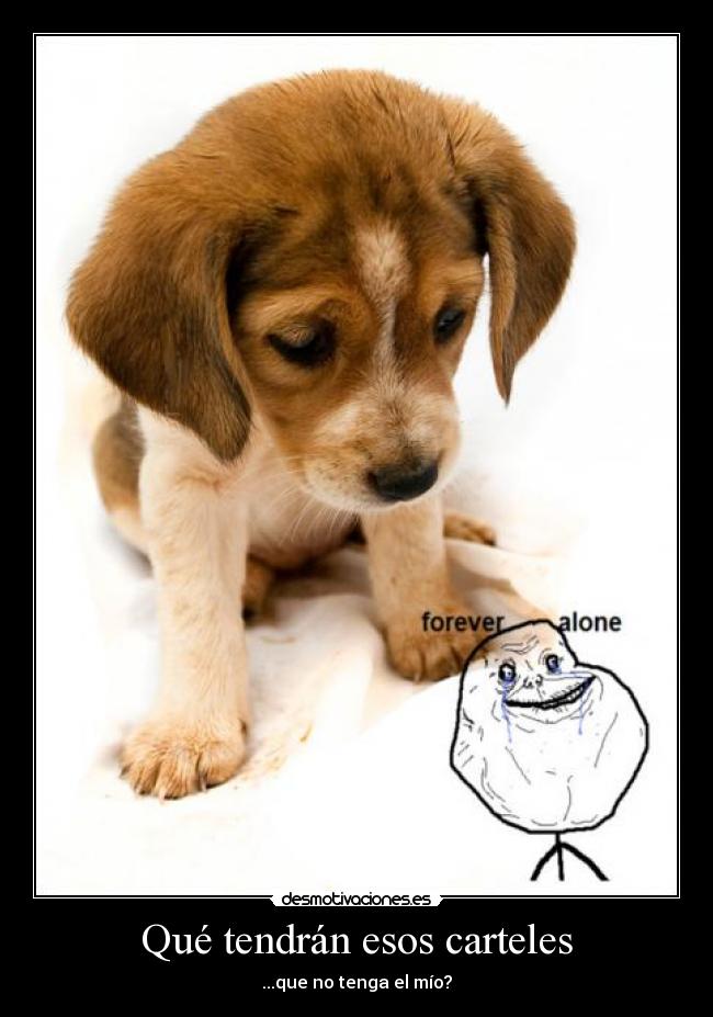 carteles forever alone desmotivaciones