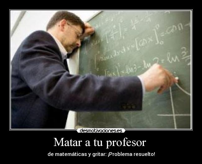 Matar a tu profesor -