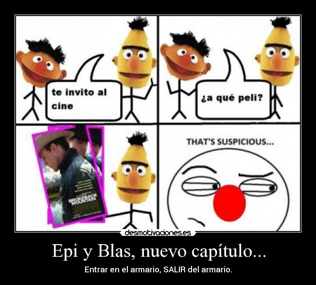Epi y Blas, nuevo capítulo... - Entrar en el armario, SALIR del armario.