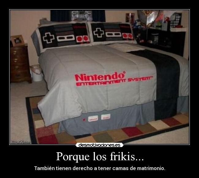 Porque los frikis... -