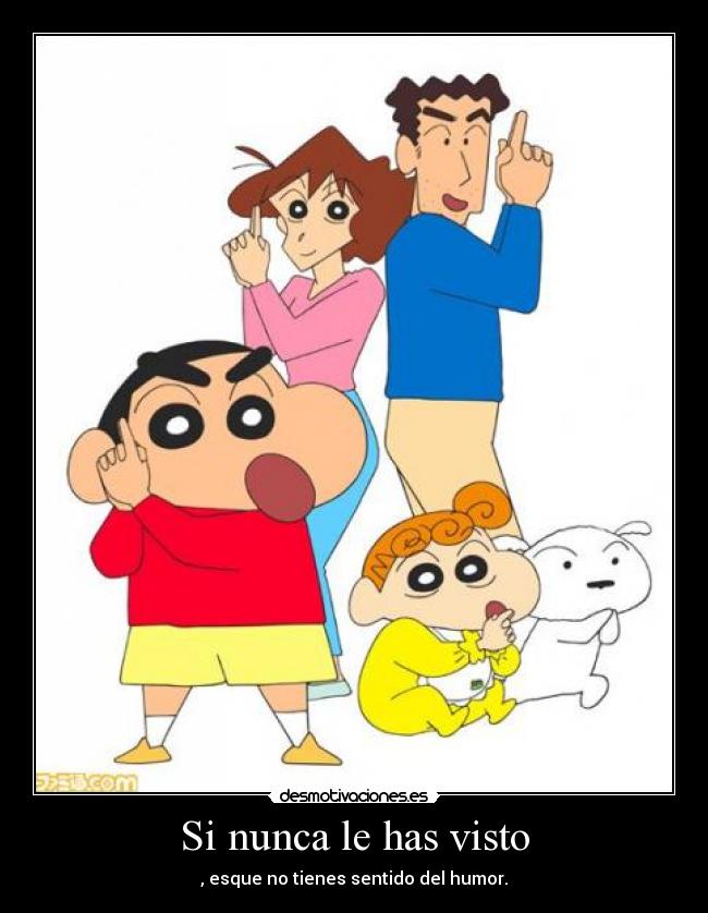 Si nunca le has visto - , esque no tienes sentido del humor.