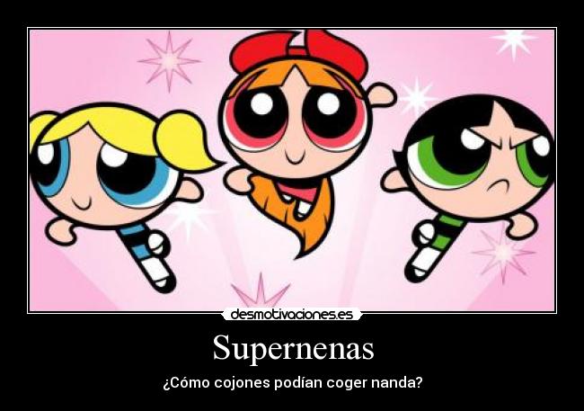 Supernenas - 