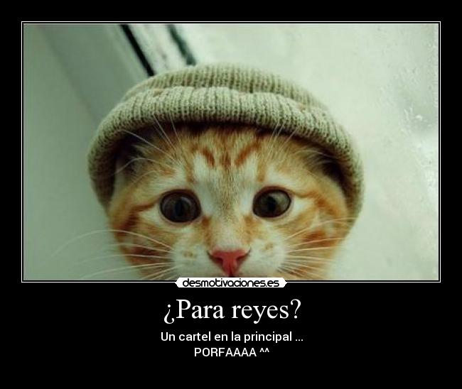 ¿Para reyes? -