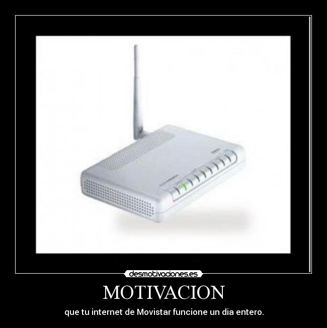 MOTIVACION - que tu internet de Movistar funcione un dia entero.