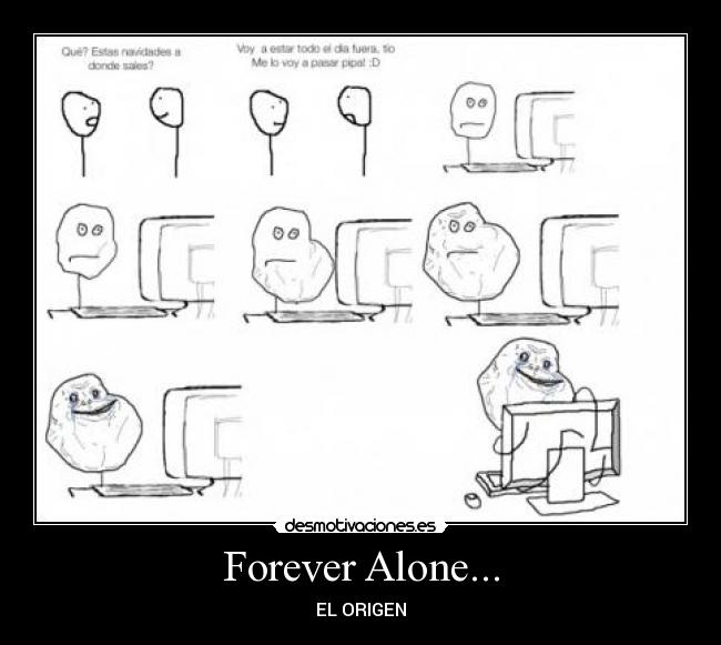 Forever Alone... - 
