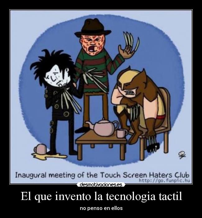 El que invento la tecnologia tactil - no penso en ellos