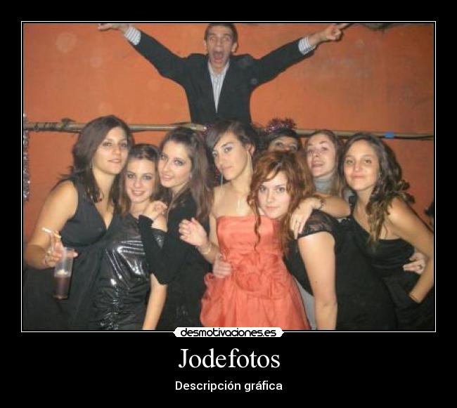 carteles jodefotos descripcion grafica desmotivaciones