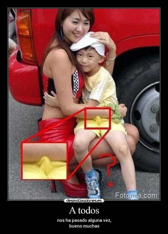 A todos - nos ha pasado alguna vez,
bueno muchas