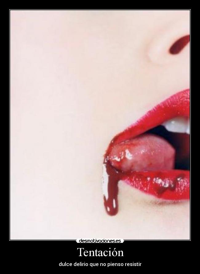 Tentación - dulce delirio que no pienso resistir