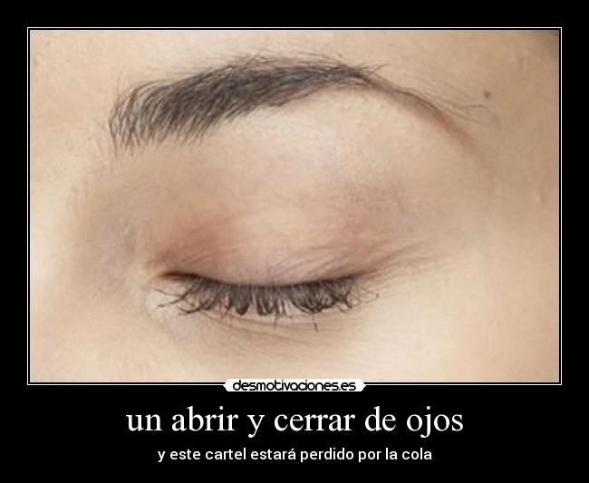 un abrir y cerrar de ojos -