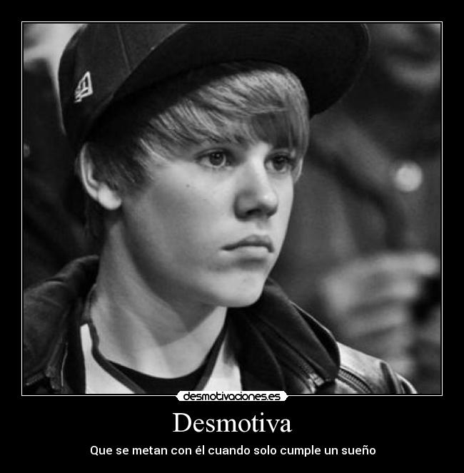 Desmotiva - Que se metan con él cuando solo cumple un sueño