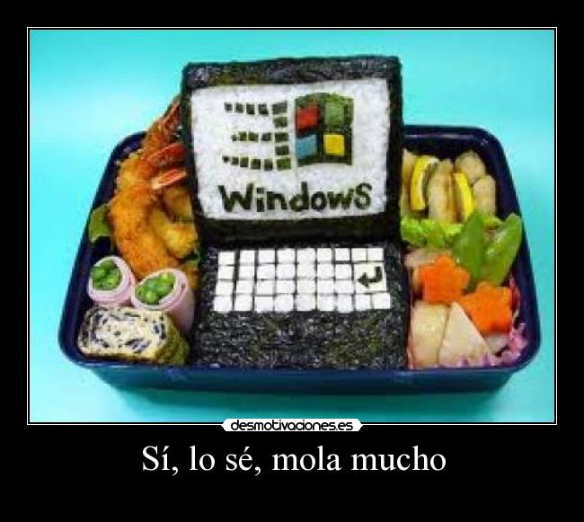 Sí, lo sé, mola mucho -