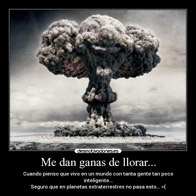Me dan ganas de llorar... - 