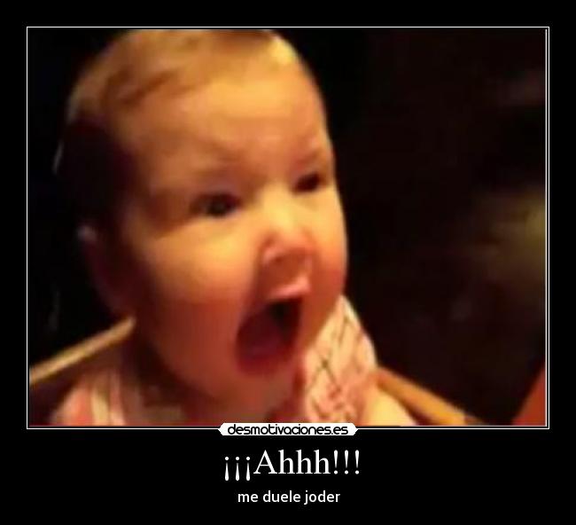 ¡¡¡Ahhh!!! -