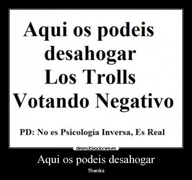 Aqui os podeis desahogar - Thanks