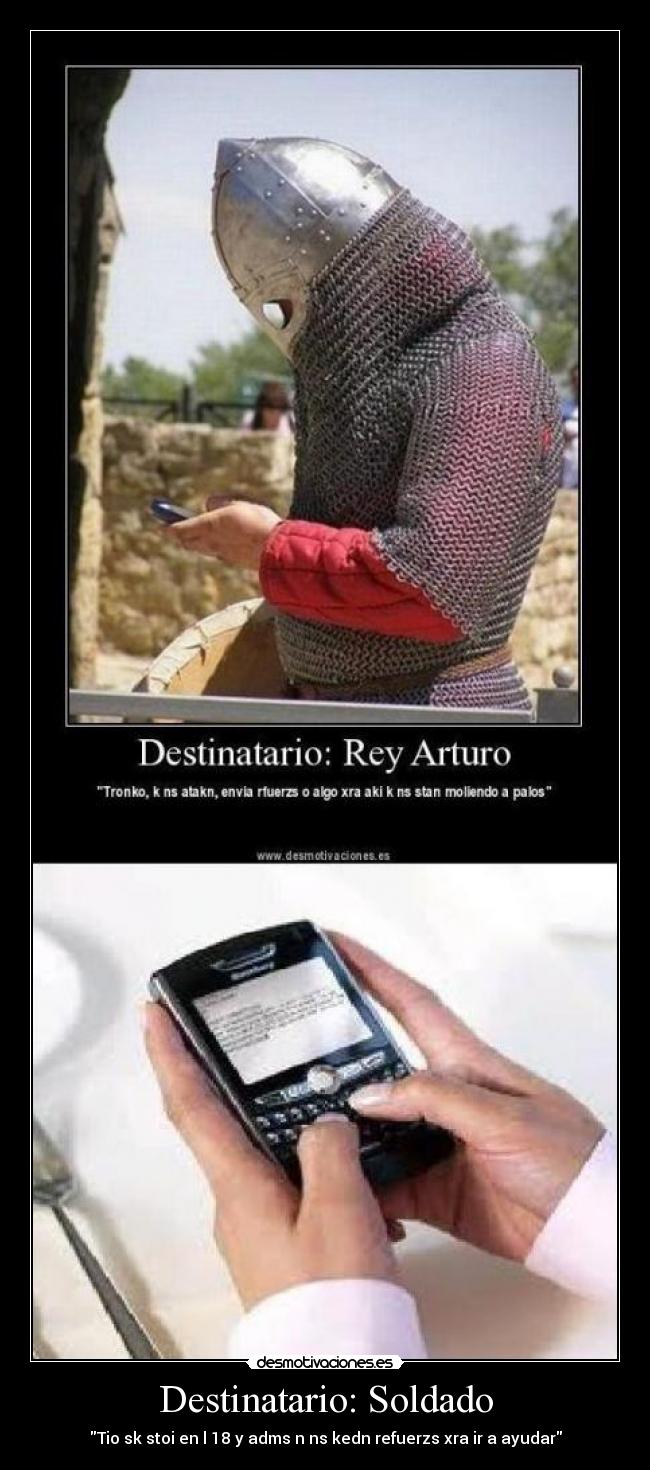 Destinatario: Soldado - Tio sk stoi en l 18 y adms n ns kedn refuerzs xra ir a ayudar